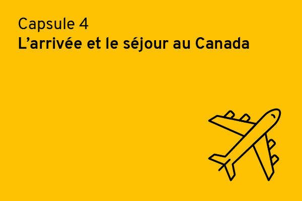 Arrivée et séjour au Canada